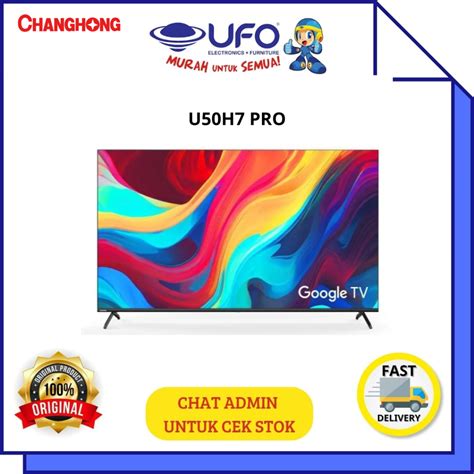 Jual CHANGHONG U50H7 PRO LED GOOGLE TV 4K UHD 50 INCH Shopee Indonesia