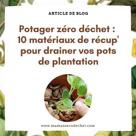 Potager zéro déchet 10 matériaux de récup pour drainer vos pots de