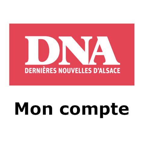 dna fr connexion aux Dernières Nouvelles dAlsace Centenaire Magazine