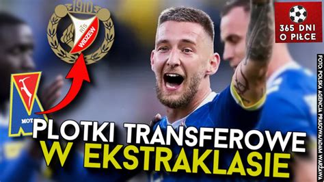 Plotki Transferowe W Ekstraklasie Bartosz Wolski W Widzewie D