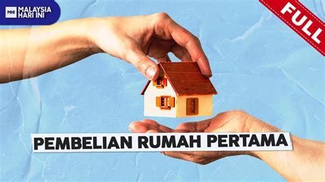 Full Malaysia Hari Ini Fri Aug Pembelian Rumah Pertama