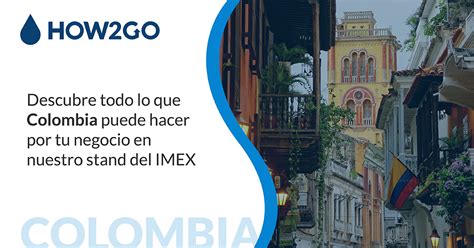 Oportunidades Del Mercado Colombiano Para Tu Negocio How2go