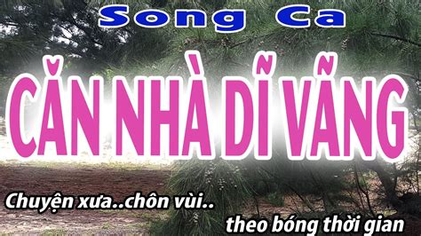 Căn Nhà Dĩ Vãng Song Ca Karaoke Đời Sống Và Âm Nhạc Youtube