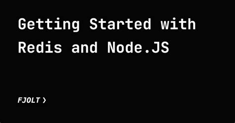 Getting Started With Redis And Node JS