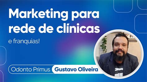 Marketing Para Rede De Cl Nicas E Franquias O Gustavo Oliveira Da