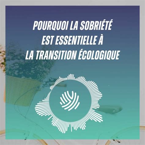 Stream Episode Pourquoi La Sobriété Est Essentielle à La Transition