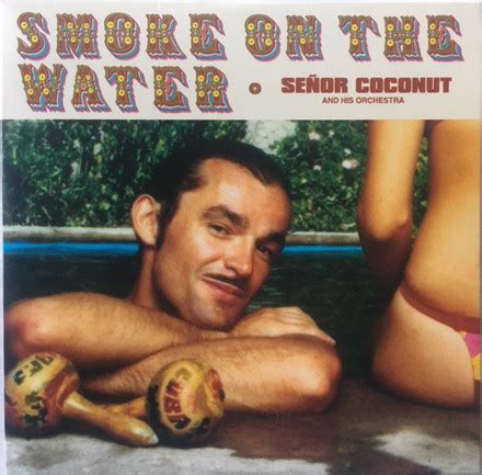 Señor Coconut And His Orchestra Smoke On The Water 2003 Carboard