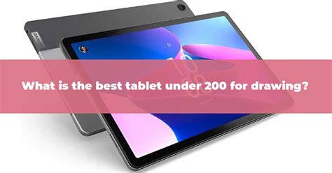 The Best Tablet Under 200 Top Budget Picks