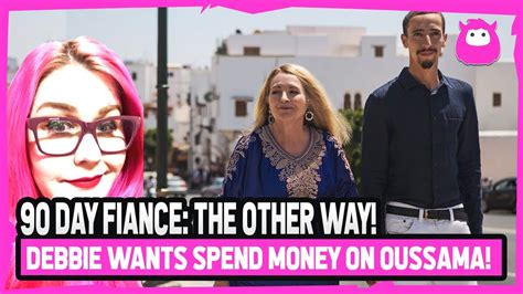 90 Day Fiancé The Other Way Debbie Wants to Spoil Oussama Nicole