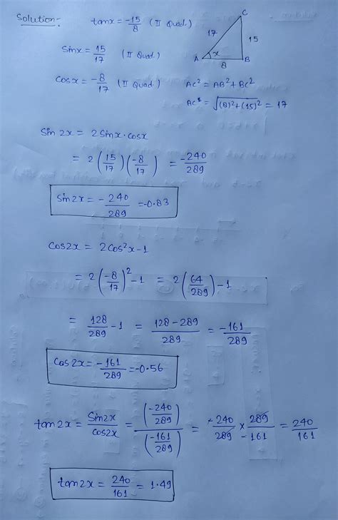 Solved Find Sin2x Cos2x And Tan2x If Tanx 15 8 And X Terminates In