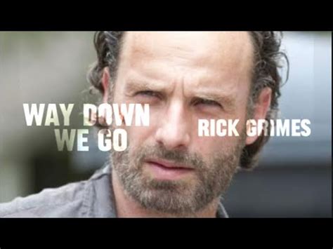 Rick Grimes Tribute Way Down We Go TWD YouTube