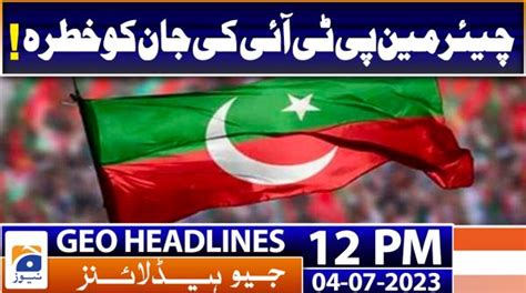 Geo News Headlines 12 PM 4th August 2022 TV Shows Geo Tv