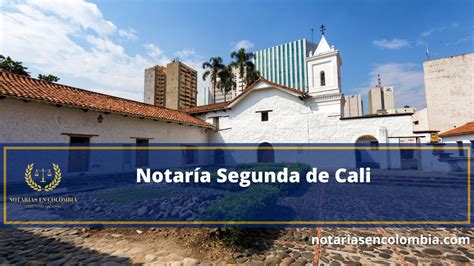 Notar A Segunda De Cali Notarias En Colombia