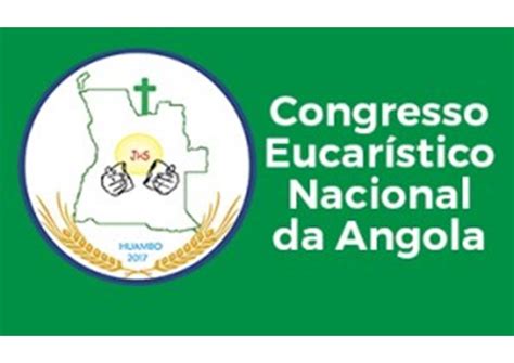 Angola Tem início 1 Congresso Eucarístico Nacional Portal Kairós