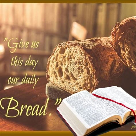 Give Us Today Our Daily Bread Be Well With You As Moses Admonished