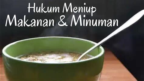 Hukum Meniup Makanan Minuman Panas Youtube