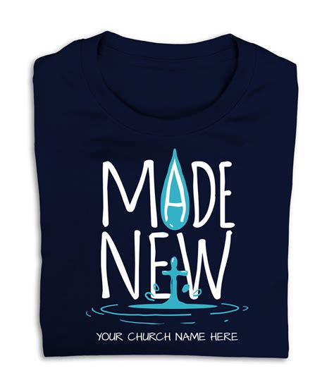 Custom T Shirt Baptism Made New