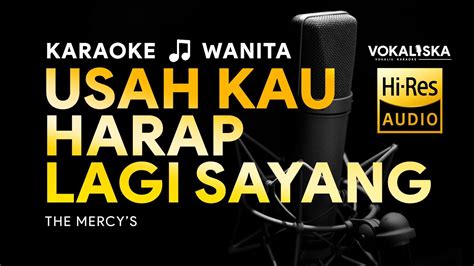 USAH KAU HARAP KARAOKE The Mercy S Nada PRIA Karaoke Tembang