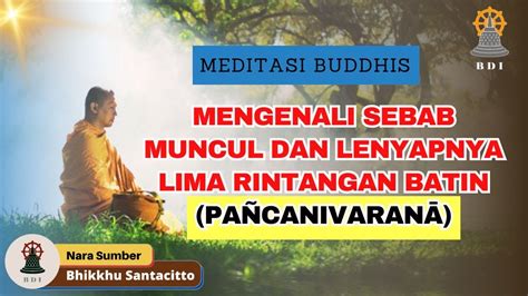 Asal Usul Rintangan Batin Dalam Meditasi I Meditasi Buddhis I Bhikkhu