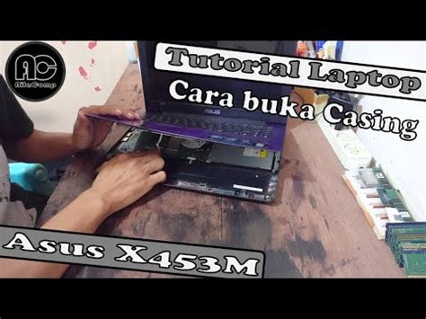 Cara Buka Casing Laptop Asus X453M YouTube