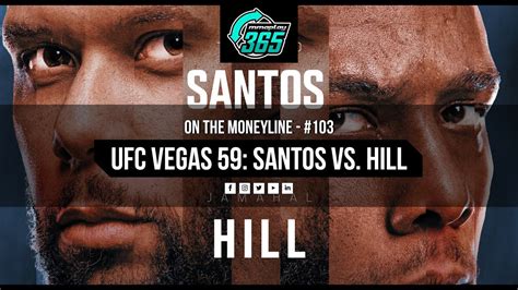 Ufc Vegas Thiago Santos Vs Jamahal Hill Breakdowns Odds