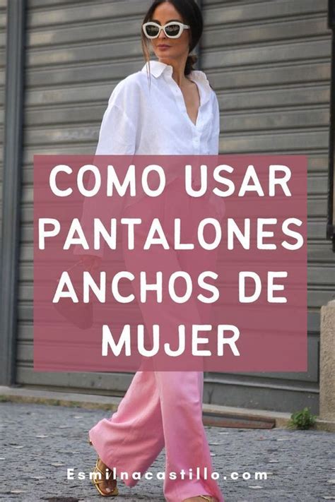 COMO LLEVAR LOS PANTALONES ANCHOS DE LA FORMA CORRECTA Pantalones De