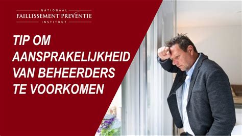 Tip Om Aansprakelijkheid Van Beheerders Te Voorkomen Youtube