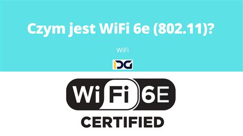 Czym jest WiFi 6e (802.11)? - Funkcje, zalety i porównanie - IDG