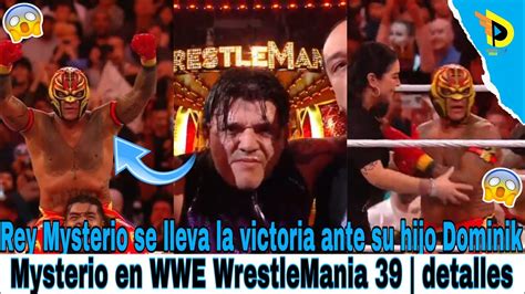 Rey Mysterio Se Lleva La Victoria Ante Su Hijo Dominik Mysterio En Wwe Wrestlemania 39 Youtube