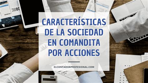 Comandita Por Acciones COMANDITA POR ACCIONES Es Una Sociedad