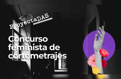 Hasta Julio Convocatoria Al Tercer Concurso Feminista De Cortometraje