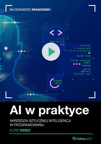 AI w praktyce Kurs video Narzędzia sztucznej inteligencji w