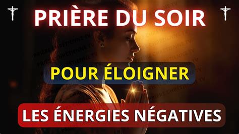 Prière du Soir pour Éloigner les Énergies Négatives et Mauvaises Ondes