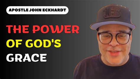 Apostle John Eckhardt The Power Of Gods Grace Youtube