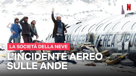 Lo Sconvolgente Schianto Aereo Sulle Ande In La Societ Della Neve