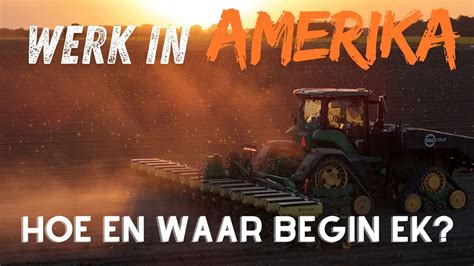 Hoe Kry Jy Werk Op N Plaas In Amerika Boer Amerika Ep Youtube