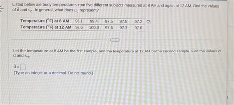 Solved Listed Below Are Body Temperatures From Five Chegg