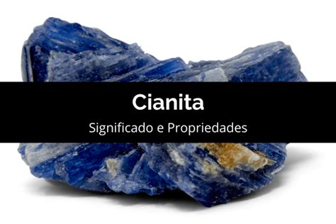 Cianita Significado E Propriedades