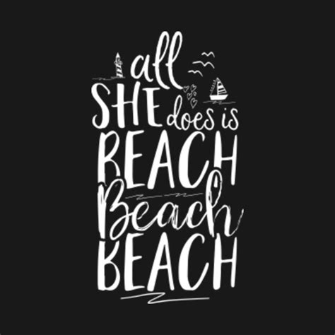 All She Does Is Beach Beach Beach Summer Beach T Shirt Teepublic