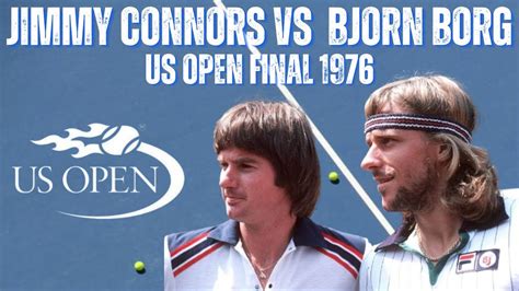 JIMMY CONNORS VS BJORN BORG 1976 MENS US OPEN FINAL YouTube