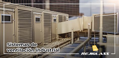 Sistemas de ventilación industrial Qué son