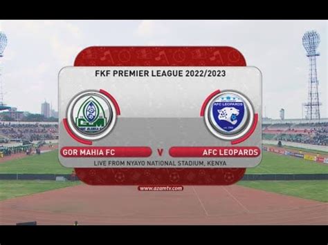 Live Mashemeji Derby Gor Mahia Vs Afc Leopards Youtube