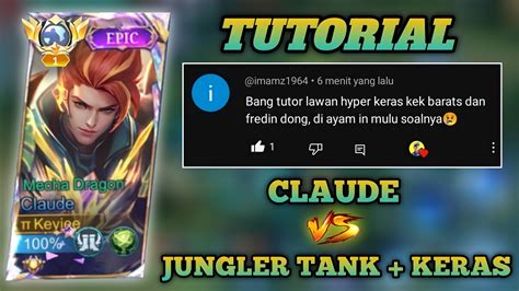 Begini Cara Main Claude Patch Terbaru Melawan Jungler Tank Hero Tebal