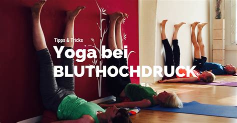 Hilft Yoga gegen Bluthochdruck Und welche Yoga Übungen kannst Du