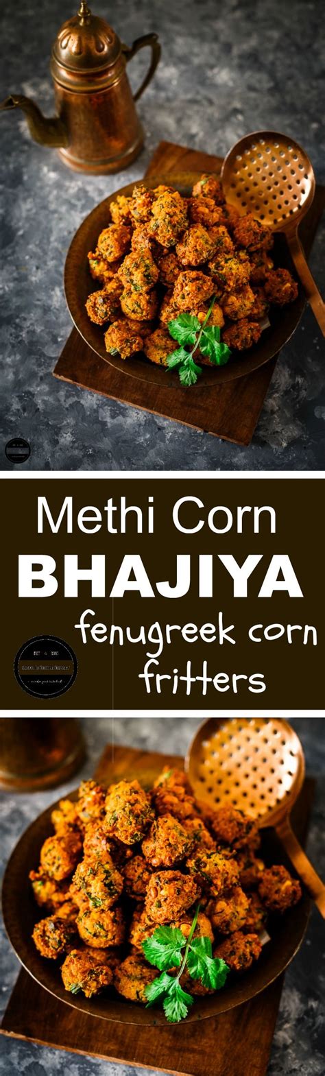Methi Corn Bhajiya Indian Food Recipes Vegetarian Recipes Food