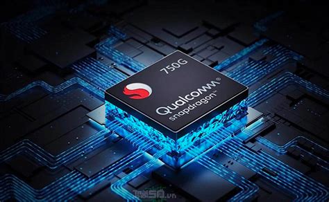 Review tìm hiểu chip Snapdragon 750G