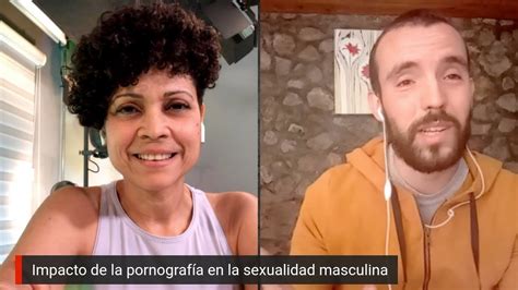 ️ ¿cómo Influye La Pornografía En La Sexualidad Masculina Youtube