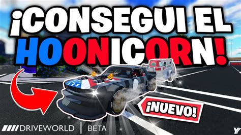 CONSIGO El NUEVO AUTO LIMITADO El HOONIGAN HOONICORN En DRIVE WORLD