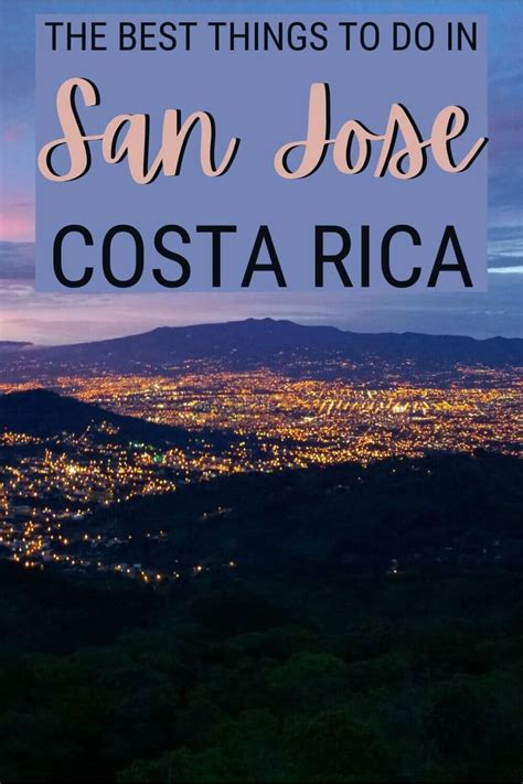 The Best Things To Do In San Jose Costa Rica With Text Overlaying It