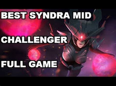 Lol Best Syndra Mid How To Syndra Syndra Full Game Lol Challenger